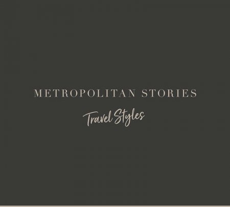 Metropolitan Stories - Travel Styles